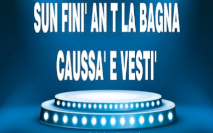 Sun finì an t'la bagna caussà e vestì